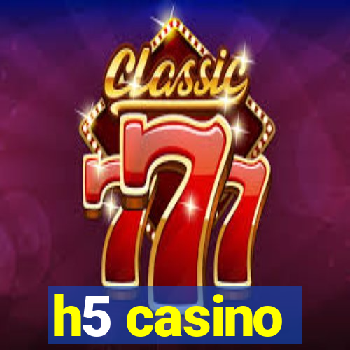 h5 casino